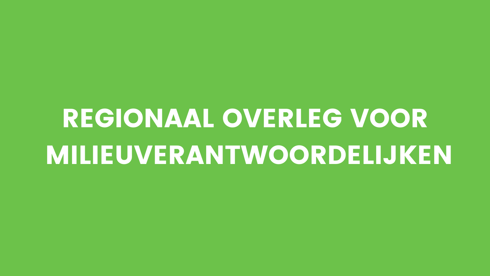 Regionaal overleg voor milieuverantwoordelijken